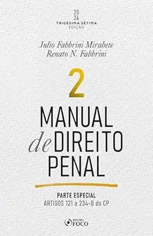 Manual de Direito Penal: Parte Especial – Arts. 121º a 234 do CP – Julio Fabbrini Mirabete