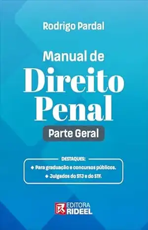 MANUAL DE DIREITO PENAL – PARTE GERAL – 1ª EDIÇÃO – RODRIGO FRANCISCONI COSTA PARDAL