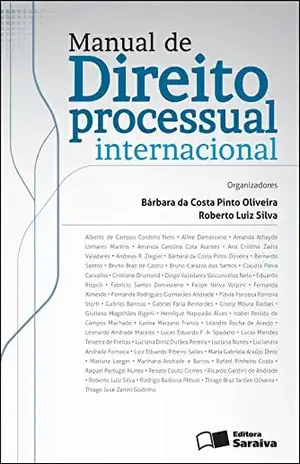 MANUAL DE DIREITO PROCESSUAL INTERNACIONAL – Saraiva Sa Livreiros Editores