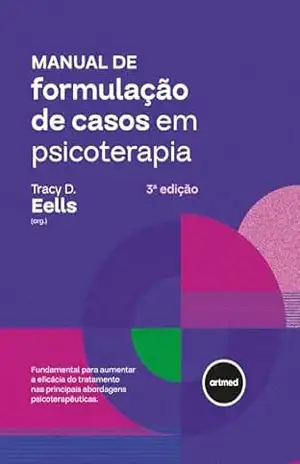 Manual de Formulação de Casos em Psicoterapia – Tracy D. Eells