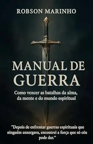 Manual de Guerra: Batalha Espiritual - Robson Marinho Vederal Manual de Guerra: Batalha Espiritual - Robson Marinho Vederal