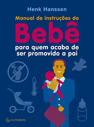 Baixar Manual de instruções do Bebê para quem acaba de ser promovido a pai pdf, epub, mobi, eBook
