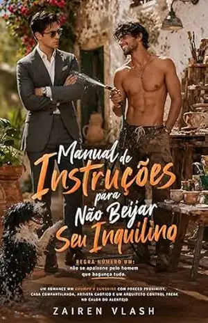 Manual de Instruções para Não Beijar Seu Inquilino: Um Romance MM com Casa Compartilhada, Artista Caótico e um Arquiteto Control Freak no Calor do Alentejo – Zairen Vlash
