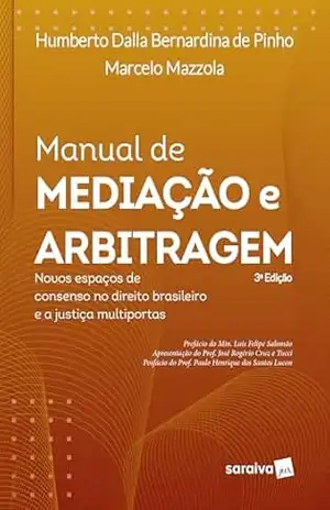 Manual de Mediação e Arbitragem – 3ª Edição 2024 – Humberto Dalla Bernardina de Pinho Manual de Mediação e Arbitragem – 3ª Edição 2024 – Humberto Dalla Bernardina de Pinho