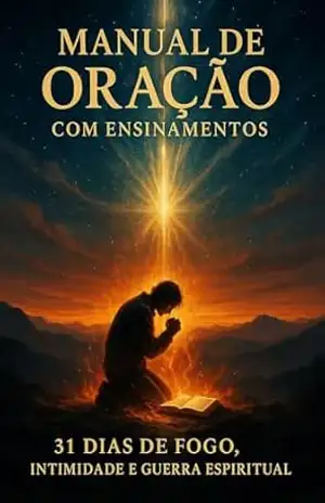 Capa do livro Manual de Oração com Ensinamentos: 31 Dias de Fogo, Intimidade e Guerra Espiritual - Julio Cesar
