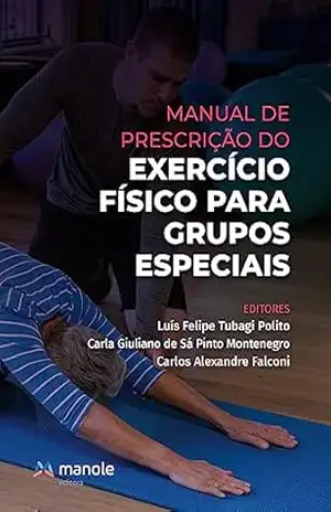 Manual de prescrição do exercício físico para grupos especiais – Luís F. Tubagi Polito Manual de prescrição do exercício físico para grupos especiais – Luís F. Tubagi Polito