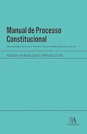 Capa do livro Manual de Processo Constitucional: Mandado De Segurança – Ação Civil Pública – Ação Popular – Habeas Data – Mandado De Injunção – ADIN – ADECON – ADPF (Manuais Profissionais) - Vidal Serrano Nunes Júnior