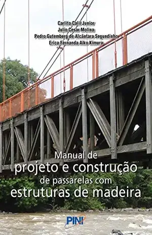 Capa do livro Manual de Projeto e Construção de Passarelas comEstruturas de Madeira - Carlito Calil Junior