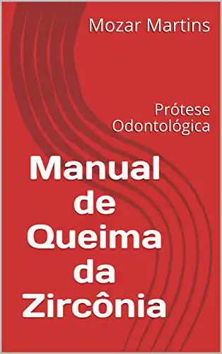 Baixar Manual de Queima da Zircônia: Prótese Odontológica pdf, epub, mobi, eBook