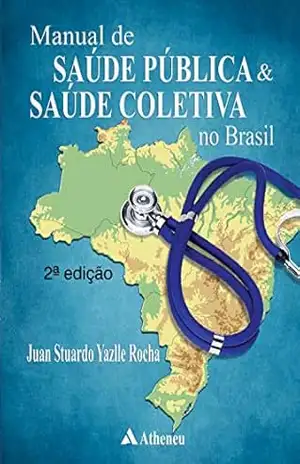 Capa do livro Manual de Saúde Pública & Saúde Coletiva no Brasil – 2ª Edição (eBook) - Juan Stuardo Yazlle Rocha