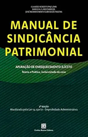 Manual de Sindicância Patrimonial: Apuração de Enriquecimento Ilícito – Claudio Roberto Paz Lima