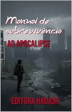 Manual de Sobrevivência ao Apocalipse – Editora Hadash Manual de Sobrevivência ao Apocalipse – Editora Hadash