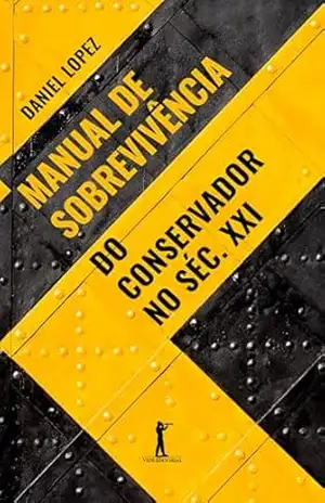 Manual de sobrevivência do conservador no séc. XXI – Daniel Lopez