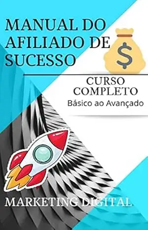Capa do livro MANUAL DO AFILIADO DE SUCESSO – MARKETING DIGITAL - Rogerio de Oliveira