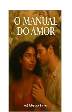 Capa do livro MANUAL DO AMOR: Livro para Casais - José A Barros