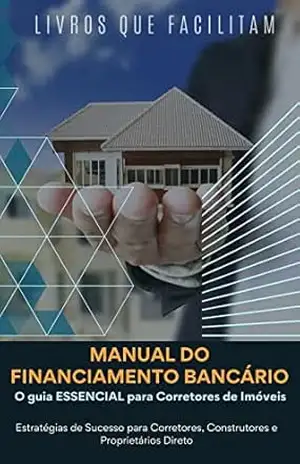 Capa do livro Manual do Financiamento Bancário: Guia para Corretores de Imóveis - Livros Que Facilitam