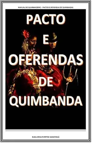 MANUAL DO QUIMBANDEIRO: – PACTO E OFERENDAS DE QUIMBANDA – Everton Sangosolá