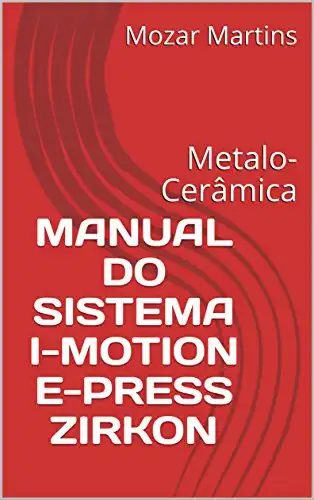Baixar MANUAL DO SISTEMA I–MOTION E–PRESS ZIRKON: Prótese Odontológica pdf, epub, mobi, eBook