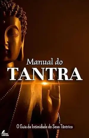 Capa do livro Manual do Tantra: O Guia da Intimidade do Sexo Tântrico - Editora Mentes Curiosas