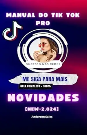MANUAL DO Tik Tok PRO - ANDERSON FERREIRA SALES MANUAL DO Tik Tok PRO - ANDERSON FERREIRA SALES