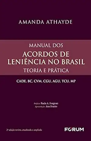 Manual dos Acordos de Leniência no Brasil Teoria e Prática – Amanda Athayde