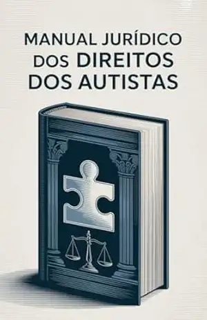 Manual Jurídico dos Direitos dos Autistas – Renato Albino Lana Ferreira de Souza