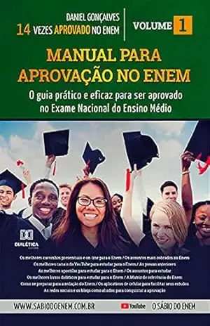Capa do livro Manual para aprovação no ENEM: o guia prático e eficaz para ser aprovado no Exame Nacional do Ensino Médio – Volume 1 - Daniel Gonçalves