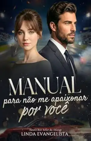 Manual Para não me Apaixonar por Você: Livro Único – Linda Evangelista