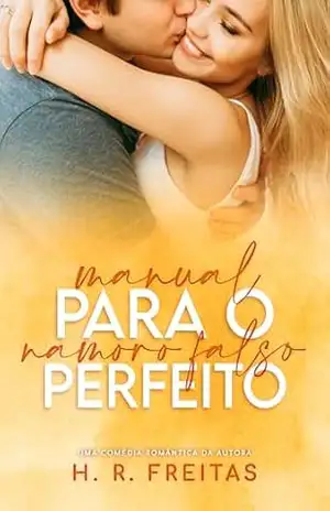 Manual para o namoro falso perfeito – H R  Freitas
