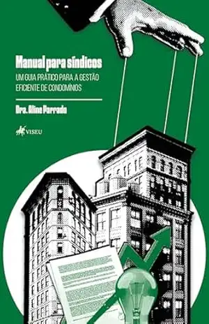 Manual para síndicos: Um guia prático para a gestão eficiente de condomínios - Dra. Aline Parrado Manual para síndicos: Um guia prático para a gestão eficiente de condomínios - Dra. Aline Parrado