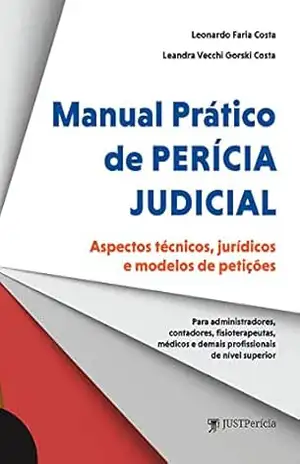 Capa do livro Manual Prático de Perícia Judicial: aspectos técnicos, jurídicos e modelos de petições - Leonardo Faria  Costa