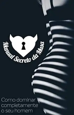 Capa do livro Manual Secreto da Musa: Como Ser Irresistível na Cama - Ana Cabral