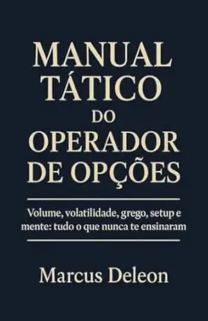 MANUAL TÁTICO do OPERADOR DE OPÇOES – Marcus Deleon