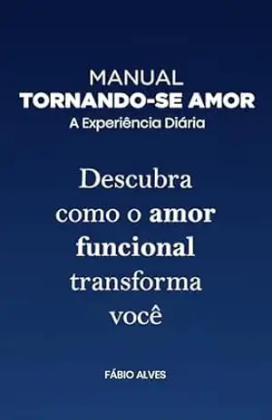 MANUAL TORNANDO–SE AMOR: A EXPERIÊNCIA DIÁRIA – Fabio Alves