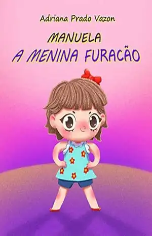 Capa do livro Manuela A menina furacão - Adriana Prado Vazon