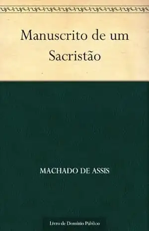 Manuscrito de um Sacristão – Machado de Assis
