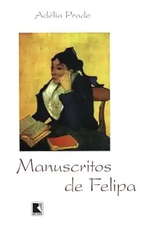 Manuscritos de Felipa – Adélia Prado