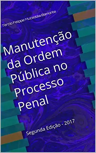 Baixar Manutenção da Ordem Pública no Processo Penal: Segunda Edição – 2017 pdf, epub, mobi, eBook