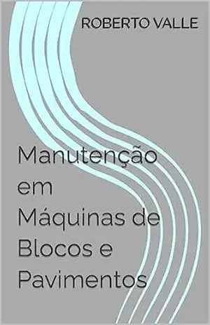 Manutenção em Máquinas de Blocos e Pavimentos – ROBERTO  VALLE