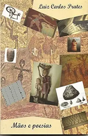 Mãos e poesias – LUIZ CARLOS PRATES