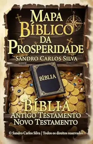 Capa do livro Mapa Bíblico da Prosperidade: Um guia prático de organização financeira inspirado em princípios bíblicos - SANDRO CARLOS SILVA