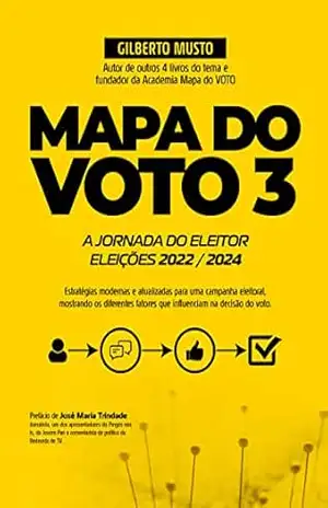 Mapa do Voto 3: A jornada do eleitor – Gilberto Musto Mapa do Voto 3: A jornada do eleitor – Gilberto Musto