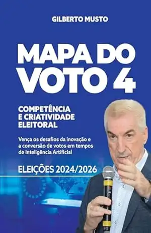Mapa do voto 4: Competência e criatividade eleitoral – Gilberto Musto Mapa do voto 4: Competência e criatividade eleitoral – Gilberto Musto