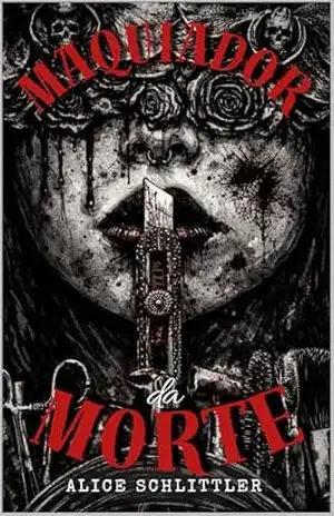 Maquiador da Morte – Alice Schlittler