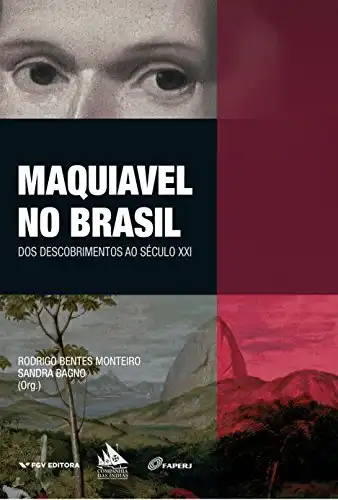 Baixar Maquiavel no Brasil: dos descobrimentos ao século XXI pdf, epub, mobi, eBook