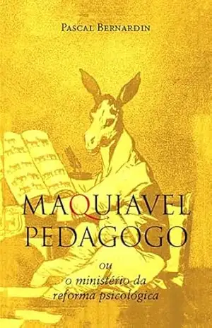 Capa do livro Maquiavel Pedagogo - Pascal Bernardin