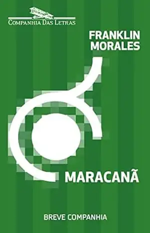 Maracanã: Os labirintos do caráter (Breve Companhia) – Franklin Morales