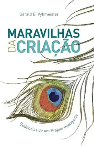 Maravilhas da Criação – Gerald E. Vyhmeister