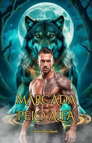 Capa do livro MARCADA PELO ALFA: Um Romance Paranormal de Lobos Metamorfos Predestinados (Companheiros Lobos & Corações Alphas – Uma Série de Romance com Lobisomens Livro 26) - DIANA WOLFSBANE