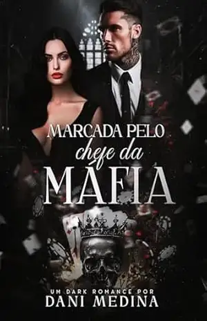 Marcada Pelo Chefe da Máfia (Herdeiros da Máfia Sérvia Triglav Livro 4) – DANI  MEDINA